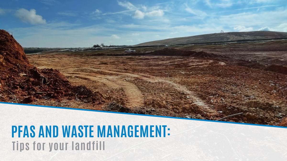 Landfill photo with title of blog post "PFAS and Waste Management: Tips for Your Landfill"