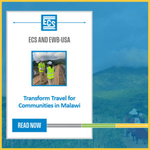 Graphic: Blue background with white floating box on top. Within the box are the ECS logo at the top followed by "ECS and EWB-USA" a photo of the backside of an ECS employee wearing an ECS logo, and "Transform Travel for communities in Malawi" before a "read more" prompt.