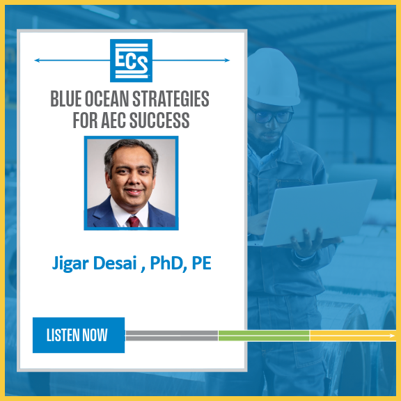 Podcast promotional graphic featuring ECS logo and title "Blue Ocean Strategies for AEC Success" with headshot of Jigar Desai, PhD, PE, and a "Listen Now" button.